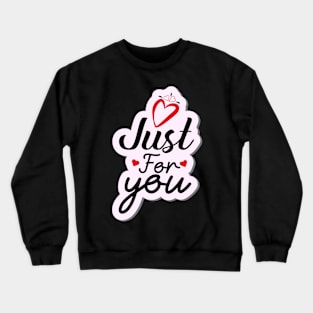 Valentine's Day Stickers - Just for You Crewneck Sweatshirt